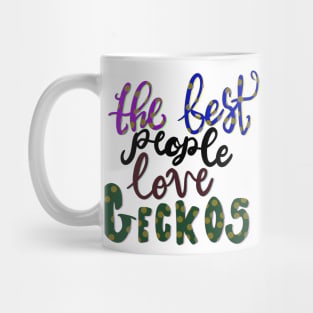 The Best People Love Geckos Reptile Mug